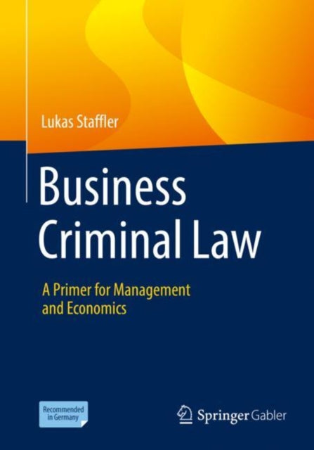 Business Criminal Law: A Primer for Management and Economics