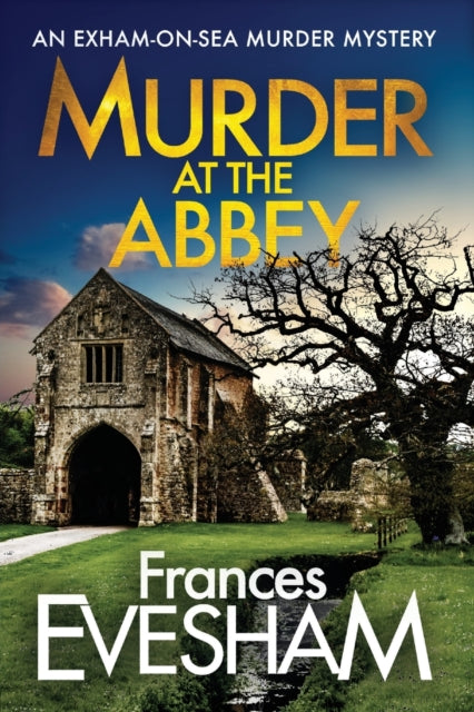 Murder at the Abbey: A brand new murder mystery in the bestselling Exham-on-Sea series for 2022