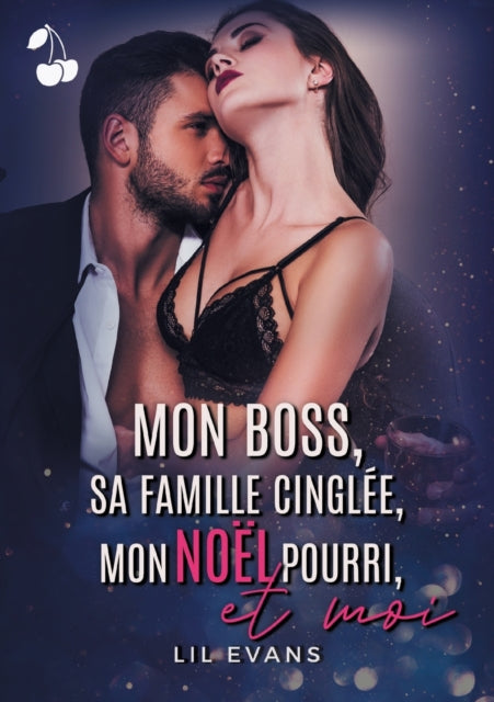 Mon boss, sa famille cinglee, mon Noel pourri et moi...