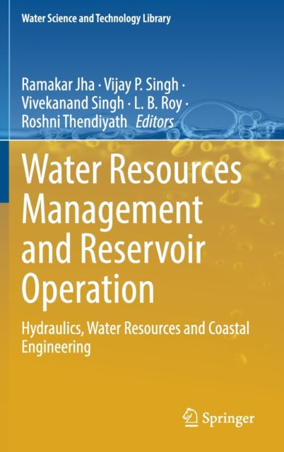 Water Resources Management and Reservoir Operation: Hydraulics, Water Resources and Coastal Engineering