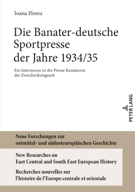 Die Banater-deutsche Sportpresse der Jahre 1934/35; Ein Intermezzo in der Presse Rumaniens der Zwischenkriegszeit
