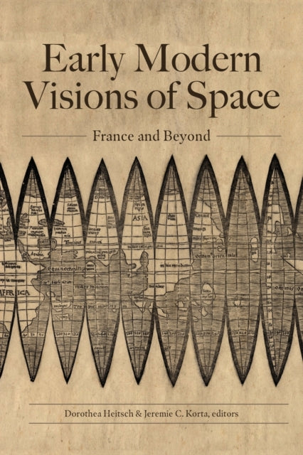 Early Modern Visions of Space: France and Beyond