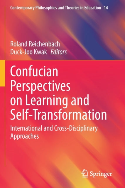 Confucian Perspectives on Learning and Self-Transformation: International and Cross-Disciplinary Approaches