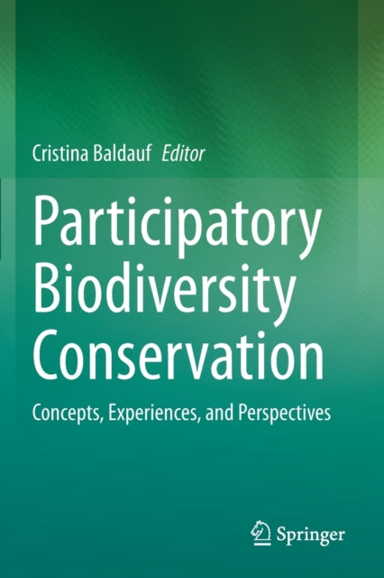 Participatory Biodiversity Conservation: Concepts, Experiences, and Perspectives