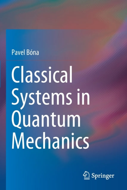 Classical Systems in Quantum Mechanics