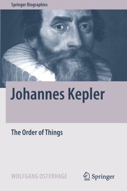 Johannes Kepler: The Order of Things