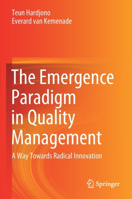 The Emergence Paradigm in Quality Management: A Way Towards Radical Innovation
