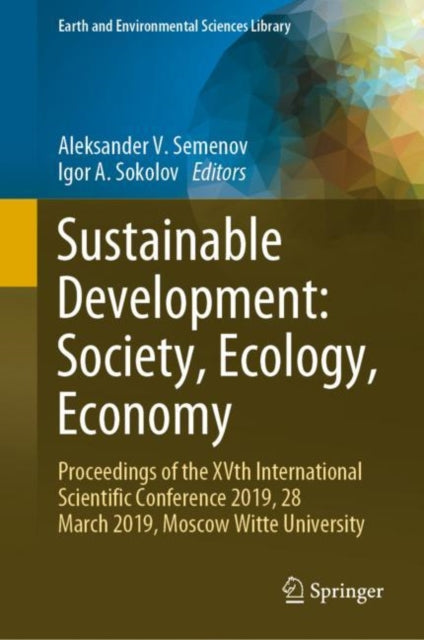 Sustainable Development: Society, Ecology, Economy: Proceedings of the XVth International Scientific Conference 2019, 28 March 2019, Moscow Witte University