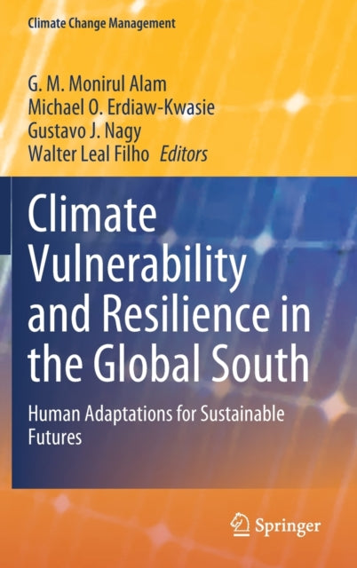 Climate Vulnerability and Resilience in the Global South: Human Adaptations for Sustainable Futures