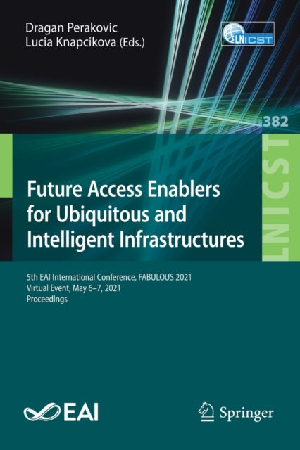 Future Access Enablers for Ubiquitous and Intelligent Infrastructures: 5th EAI International Conference, FABULOUS 2021, Virtual Event, May 6-7, 2021, Proceedings