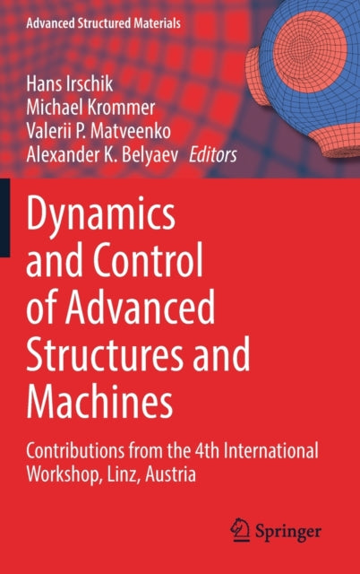 Dynamics and Control of Advanced Structures and Machines: Contributions from the 4th International Workshop, Linz, Austria