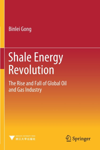 Shale Energy Revolution: The Rise and Fall of Global Oil and Gas Industry
