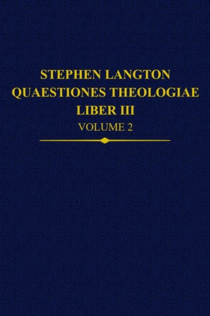 Stephen Langton, Quaestiones Theologiae: Liber III, Volume 2