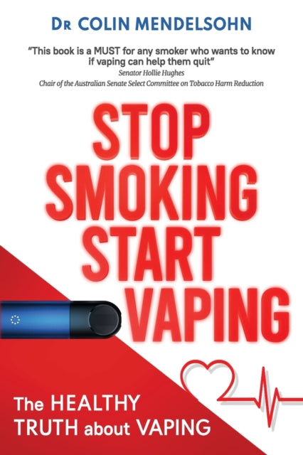 Stop Smoking Start Vaping: The Healthy Truth About Vaping