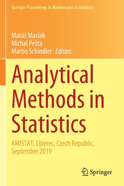 Analytical Methods in Statistics: AMISTAT, Liberec, Czech Republic, September 2019