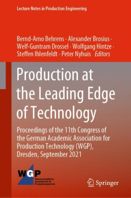 Production at the Leading Edge of Technology: Proceedings of the 11th Congress of the German Academic Association for Production Technology (WGP), Dresden, September 2021