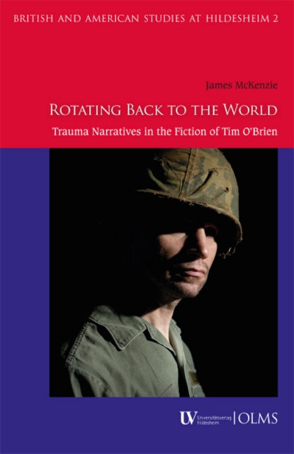 Rotating Back to the World: Trauma Narratives in the Fiction of Tim O'Brien