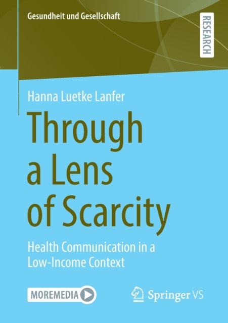 Through a Lens of Scarcity: Health Communication in a Low-Income Context