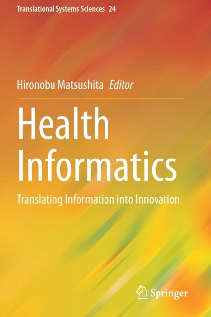 Health Informatics: Translating Information into Innovation