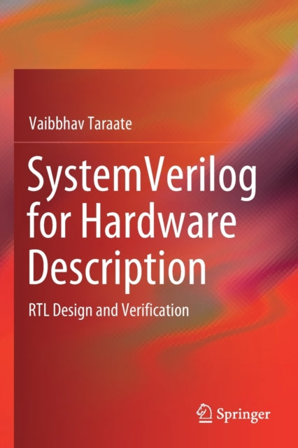 SystemVerilog for Hardware Description: RTL Design and Verification
