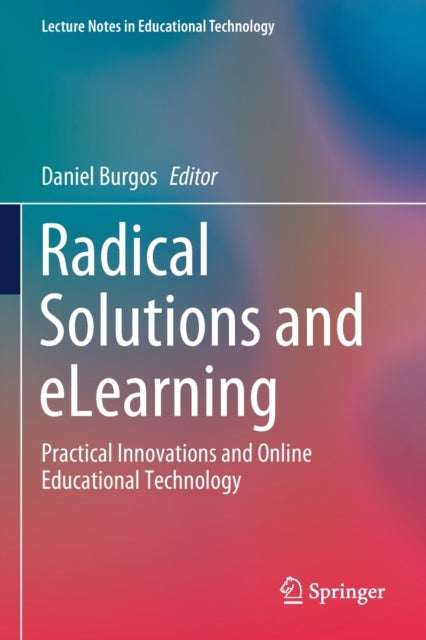 Radical Solutions and eLearning: Practical Innovations and Online Educational Technology