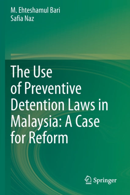 The Use of Preventive Detention Laws in Malaysia: A Case for Reform