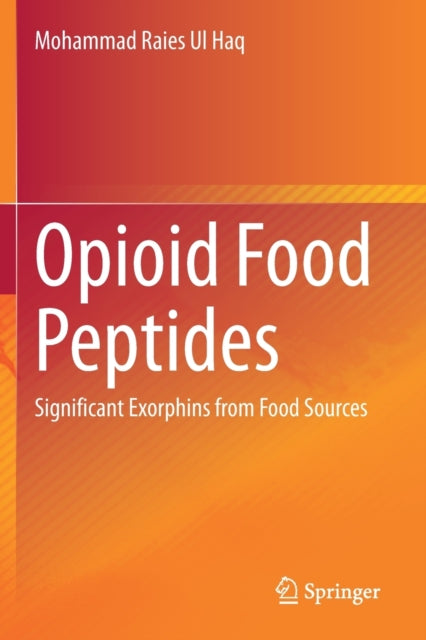 Opioid Food Peptides: Significant Exorphins from Food Sources