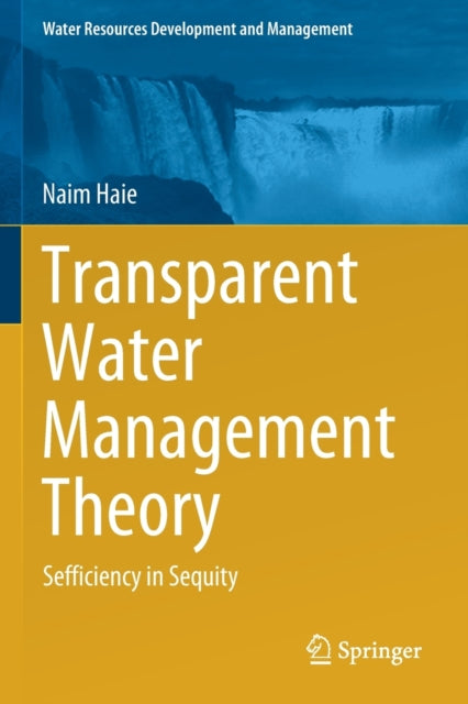 Transparent Water Management Theory: Sefficiency in Sequity