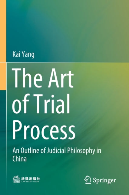 The Art of Trial Process: An Outline of Judicial Philosophy in China