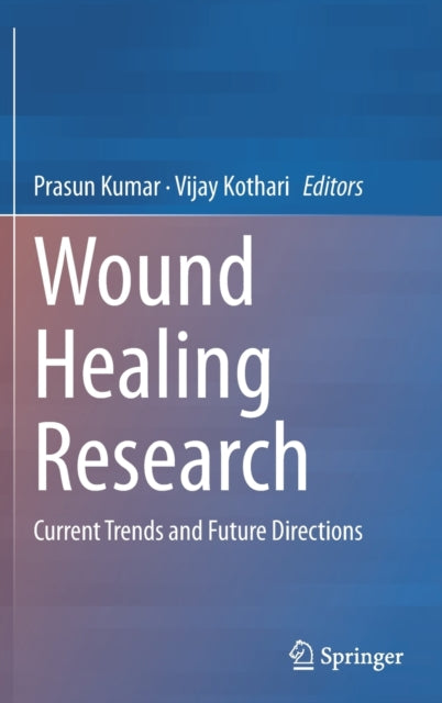 Wound Healing Research: Current Trends and Future Directions