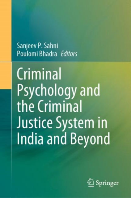 Criminal Psychology and the Criminal Justice System in India and Beyond