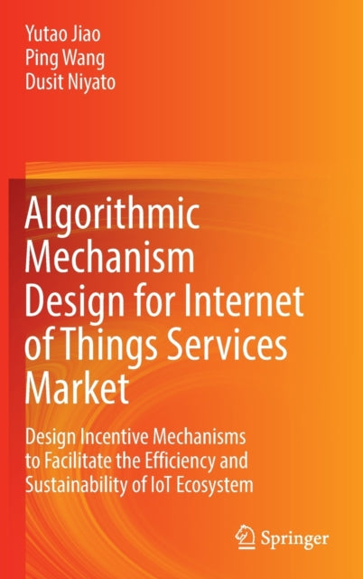 Algorithmic Mechanism Design for Internet of Things Services Market: Design Incentive Mechanisms to Facilitate the Efficiency and Sustainability of IoT Ecosystem