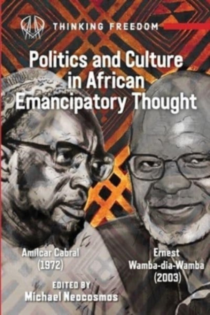 African Popular Culture and Emancipatory Politics: Amilcar Cabral (1972), Ernest Wamba dia Wamba (2003)