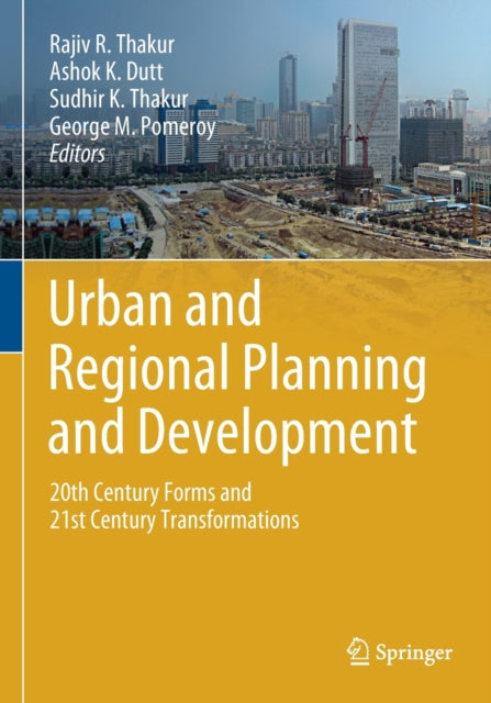 Urban and Regional Planning and Development: 20th Century Forms and 21st Century Transformations