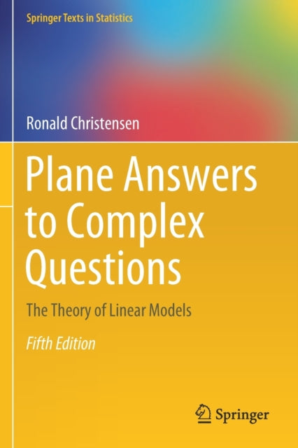 Plane Answers to Complex Questions: The Theory of Linear Models