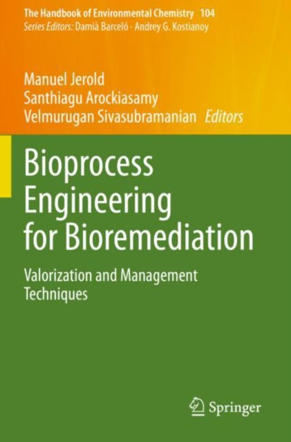 Bioprocess Engineering for Bioremediation: Valorization and Management Techniques