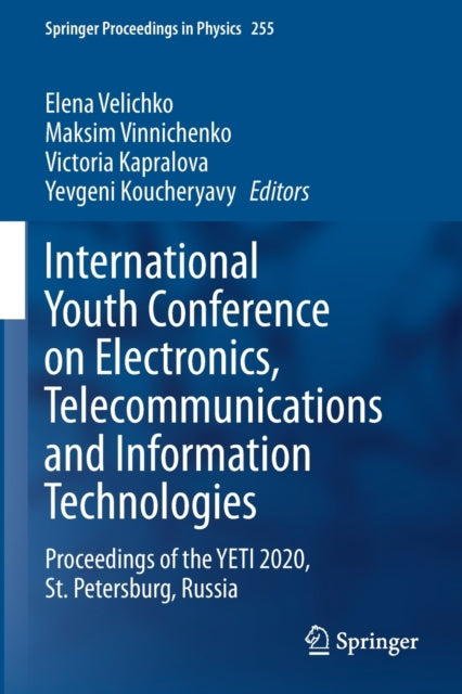 International Youth Conference on Electronics, Telecommunications and Information Technologies: Proceedings of the YETI 2020, St. Petersburg, Russia