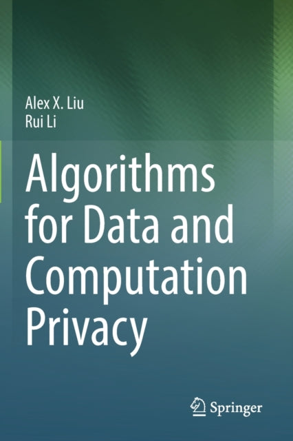 Algorithms for Data and Computation Privacy