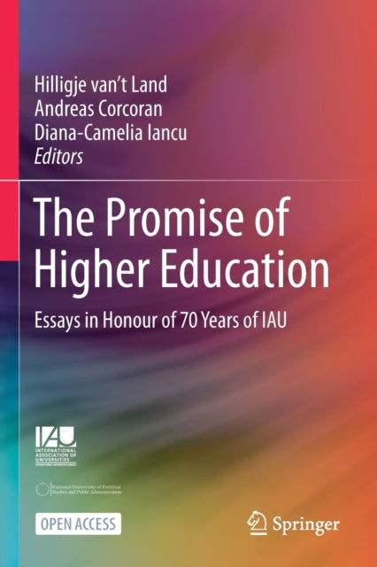 The Promise of Higher Education: Essays in Honour of 70 Years of IAU