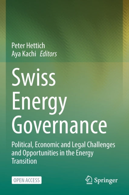 Swiss Energy Governance: Political, Economic and Legal Challenges and Opportunities in the Energy Transition