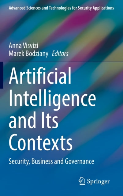Artificial Intelligence and Its Contexts: Security, Business and Governance