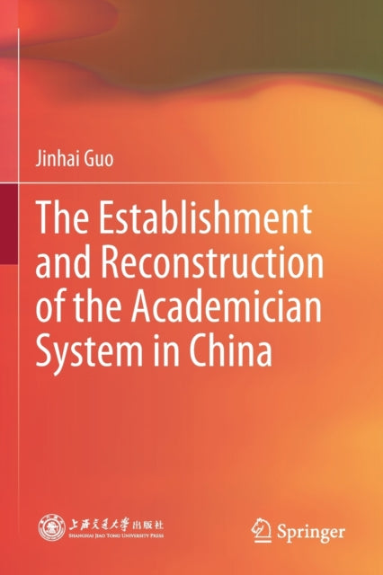 The Establishment and Reconstruction of the Academician System in China