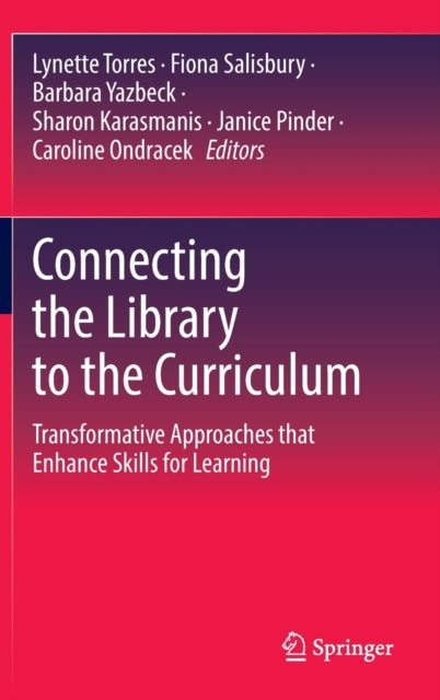 Connecting the Library to the Curriculum: Transformative Approaches that Enhance Skills for Learning