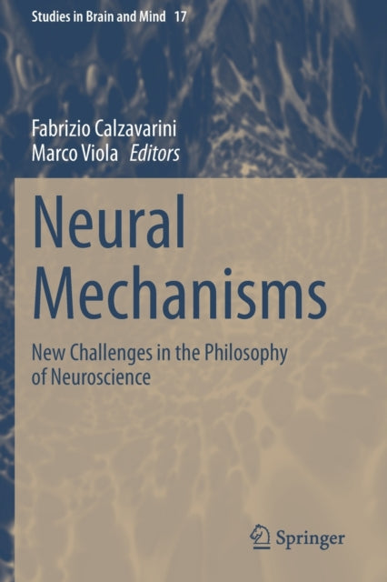 Neural Mechanisms: New Challenges in the Philosophy of Neuroscience