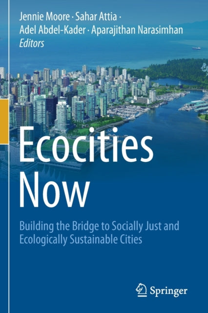 Ecocities Now: Building the Bridge to Socially Just and Ecologically Sustainable Cities