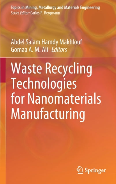 Waste Recycling Technologies for Nanomaterials Manufacturing