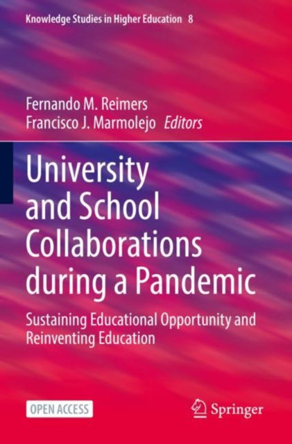 University and School Collaborations during a Pandemic: Sustaining Educational Opportunity and Reinventing Education