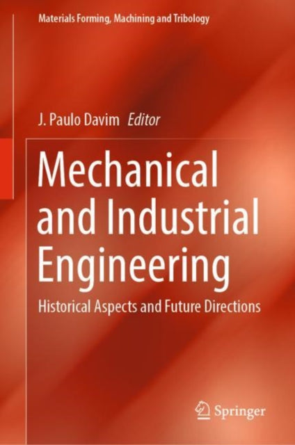 Mechanical and Industrial Engineering: Historical Aspects and Future Directions