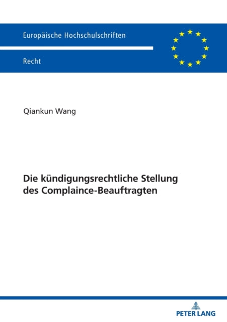 Die Kuendigungsrechtliche Stellung Des Complaince-Beauftragten
