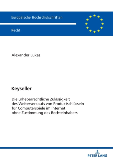 Keyseller; Die urheberrechtliche Zulassigkeit des Weiterverkaufs von Produktschlusseln fur Computerspiele im Internet ohne Zustimmung des Rechteinhabers